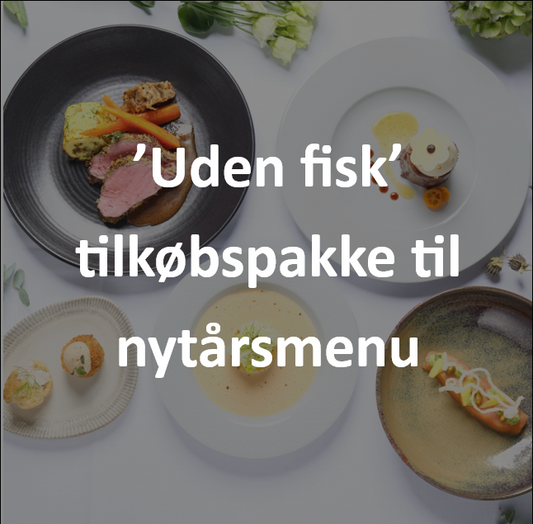 'Uden fisk' tilkøbspakke til nytårsmenuen 2025